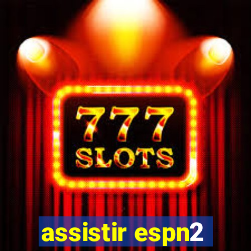 assistir espn2